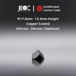 10pcs JEOC Certificated Corner Cube, 17.8mm (0.7") Diameter, 13.3mm (0.52") Height reflective prism, Copper Coated